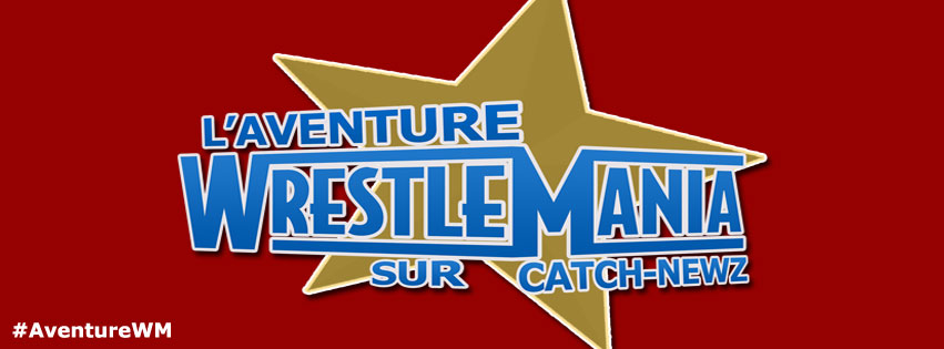 Evenement Aventure WrestleMania 32